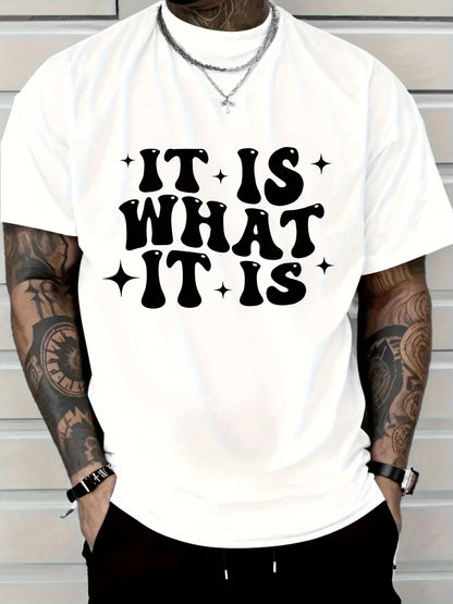 T-Shirt Bold IT IS WHAT IT IS