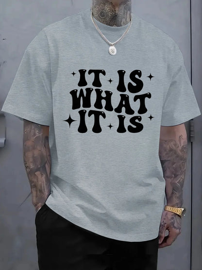 T-Shirt Bold IT IS WHAT IT IS