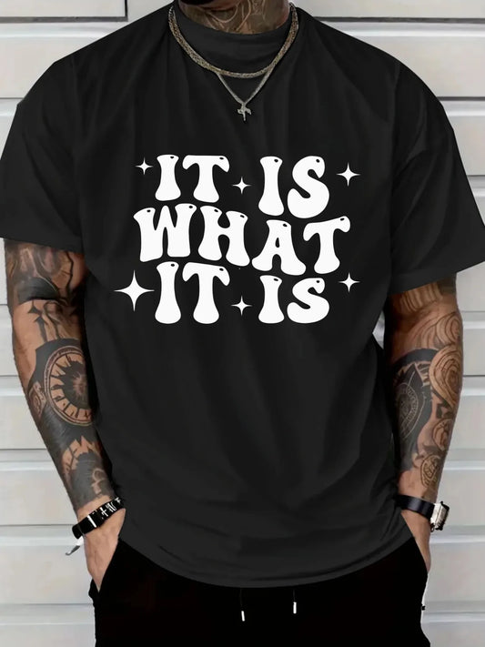 T-Shirt Bold IT IS WHAT IT IS